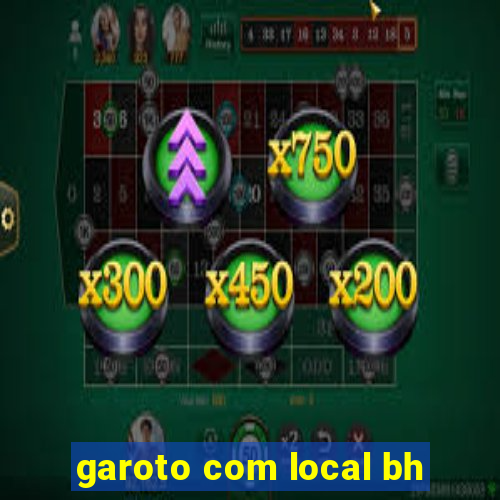 garoto com local bh